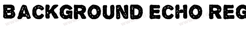Background Echo Regu字体转换
